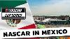 Le Défi De Nascar Mexico City Expliqué